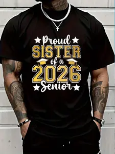 100% Cotton Sister Senior 2026 Proud Sister Of A Class Of 2026 Graduate T-Shirt Women's Men's Graphic Tee Crew Neck summer vacation Tops