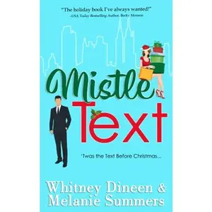 USED-Mistle Text: 'Twas the Text Before Christmas ... (An Accidentally in Love Story) by Whitney Dineen (Paperback)