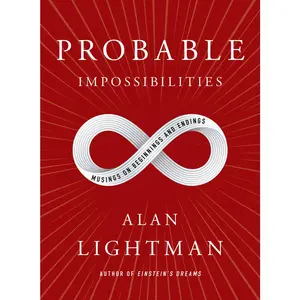 USED Book - Probable Impossibilities: Musings on Beginnings and Endings by Lightman, Alan (Hardcover) - english