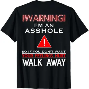 Anti Social Shirt Warning I'm An Ass-hole T-Shirt Unisex