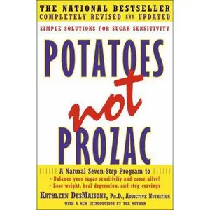 USED-Potatoes Not Prozac: Simple Solutions for Sugar Sensitivity by Desmaisons, Kathleen (Paperback)