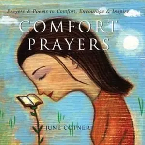 USED-Comfort Prayers: Prayers and Poems to Comfort, Encourage, and Inspire by June Cotner (Hardcover)