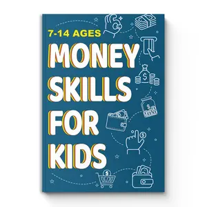 Money Skills for Kids – Practical Financial Literacy Guide for Ages 7–14 | Fun Lessons on Saving, Spending, Budgeting, Earning and Smart Money Habits to Build Confidence and Lifelong Financial Skills Books