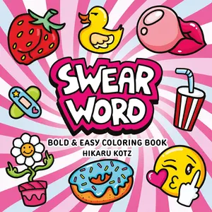 Swear Word: Bold and Easy Coloring Book by Hikaru Kotz||Hikaru Kotz [Paperback Book] Comicbook Japanese Comic Style