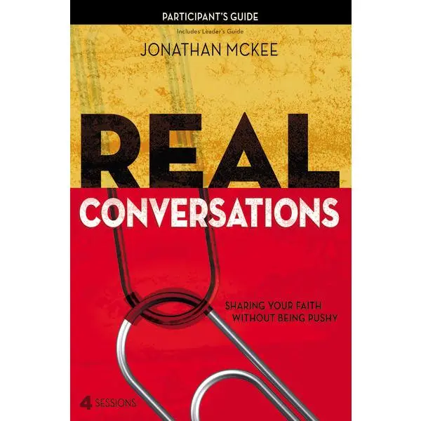 Real Conversations Participant's Guide: Sharing Your Faith Without Being Pushy