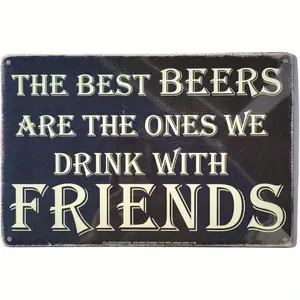 Rustic Farmhouse Design Vintage Beer-Themed Metal Iron Wall Sign - "The Best Beers Are The Ones We Drink with Friends" Home Bar, Man Cave Decor Plaque