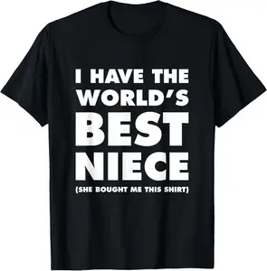 100% Cotton I Have The World's Best Niece Funny T-shirt For Aunts
