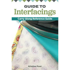 Guide to Interfacings: Carry-along Reference Guide (Landauer) How to Choose and Use the Right Fusible Product for Your Projects, from Foam to Web; Handy 4x6 Pocket-Size Fits Easily in Quilting Bag Paperback – September 9, 2019