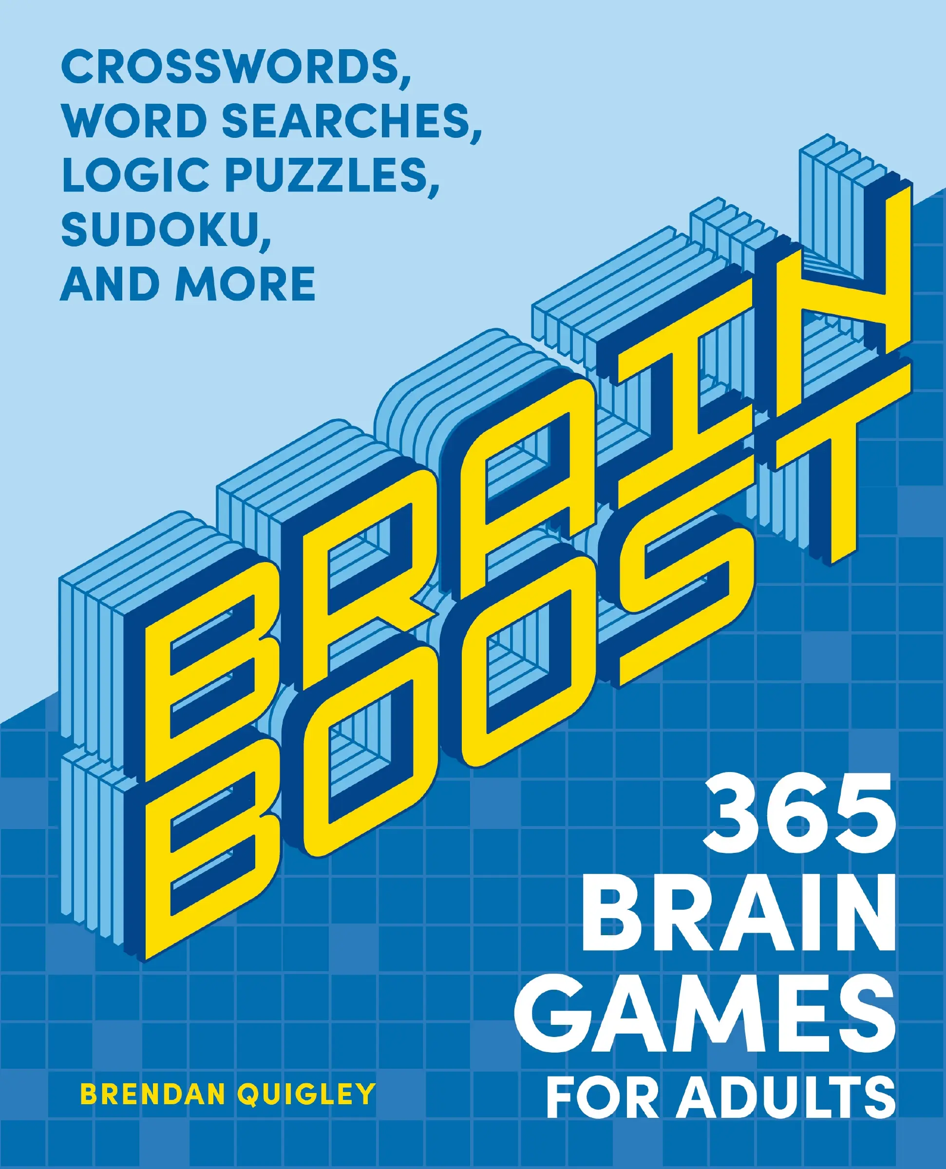 Brain Boost: 365+ Large-Print Brain Games for Adults: Crosswords, Word Searches, Logic Puzzles, Sudoku, and More by Brendan Quigley [Paperback Book]