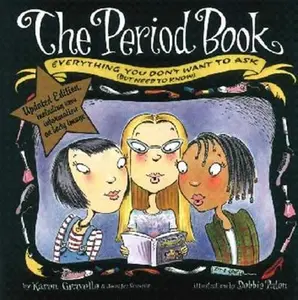 USED-The Period Book: Everything You Don't Want to Ask (But Need to Know) by Gravelle, Karen (Paperback)