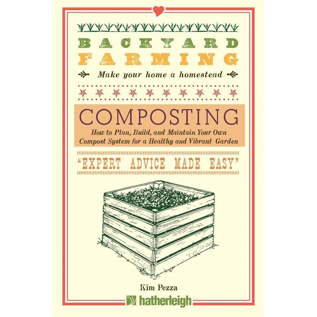 Backyard Farming: Composting: How to Plan, Build, and Maintain Your Own Compost System for a Healthy and Vibrant Garden Paperback – December 29, 2015