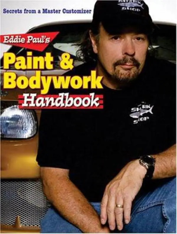 USED-Eddie Pauls Paint & Bodywork Handbook: Secrets from a Master Customizer by Eddie Paul (Paperback)