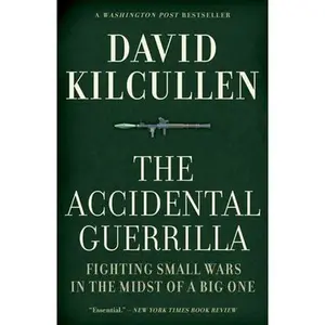 USED-The Accidental Guerrilla: Fighting Small Wars in the Midst of a Big One by Kilcullen, David (Paperback)