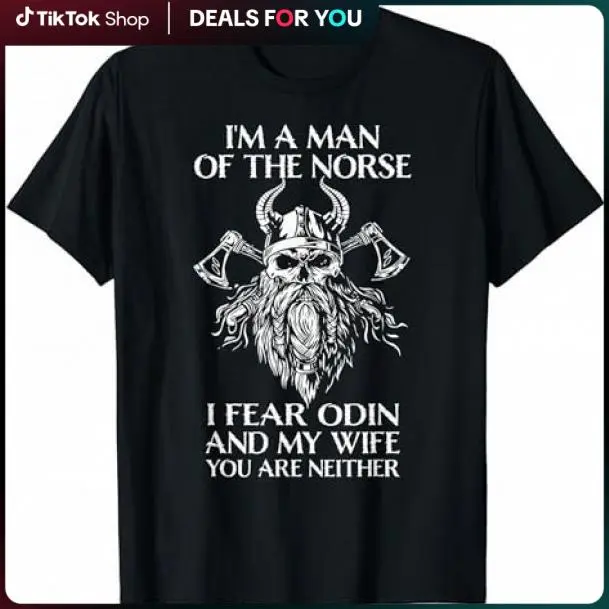 I'm A Man Of The Norse, I Fear Odin And My Wife - Viking Men T-Shirt