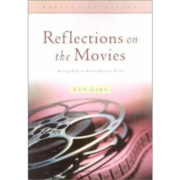 USED Book - Reflections on the Movies: Hearing God in the Unlikeliest of Places (Reflective Living Series) by Ken Gire (Hardcover) - english