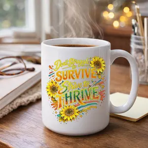 Don’t Struggle to Survive Strive to Thrive Sunflower Mug  Inspirational Coffee Cup Gift | 11oz & 15oz Positive Quote Mug
