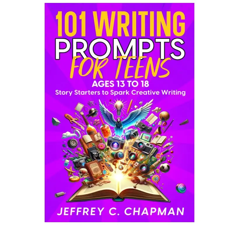 101 Writing Prompts for Teens: Story Starters to Spark Creative Writing - for Teens 13 to 18 (The 101 Series)