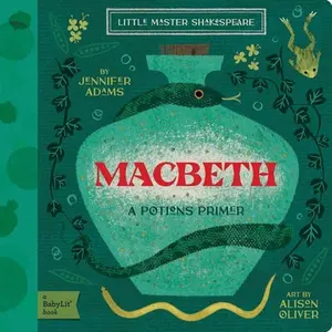 Macbeth: A Babylit(r) Potions Primer -- Jennifer Adams, Board Book
