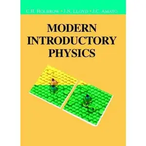 USED-Modern Introductory Physics (Undergraduate Texts in Contemporary Physics) by Charles H. Holbrow (Hardcover)