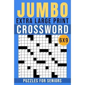 Jumbo Extra Large Print Crossword Puzzles For Seniors: Easy Crossword Puzzles For Seniors with Solutions with Big Fonts For Anti-Eye Strain