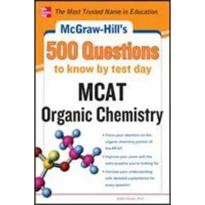 USED-McGraw-Hill's 500 MCAT Organic Chemistry Questions to Know by Test Day (McGraw-Hill's 500 Questions) by John T. Moore (Paperback)