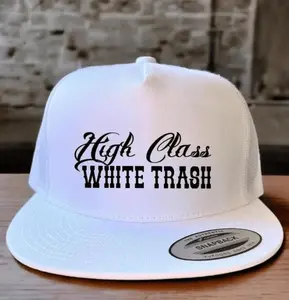 High Class White Trash Snapback Hat