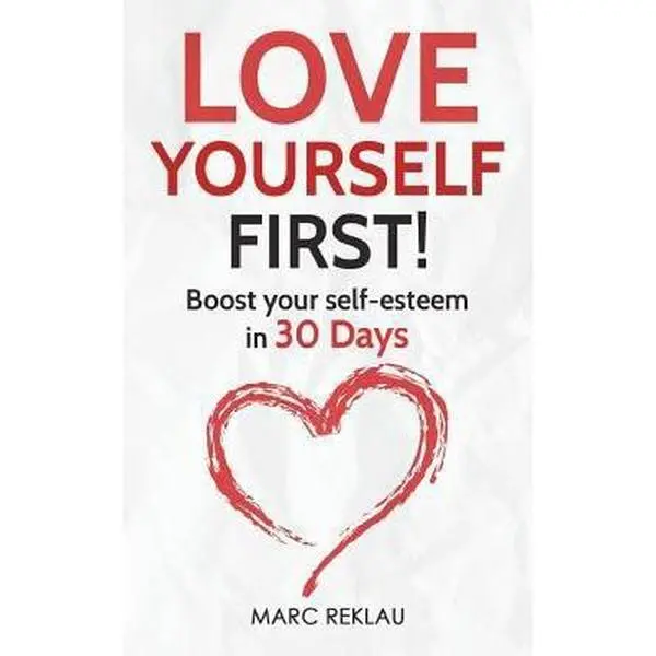 USED Book - Love Yourself First!: 30-Day Self-Esteem Boost Guide by Marc Reklau (Very Good Soft Cover, English) - Boost Self-Esteem Resource for Humanities & Social Sciences, Religion & Philosophy Enthusiasts, 30 Days