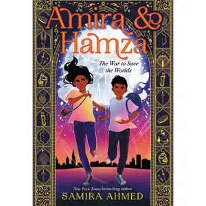 Amira & Hamza: The War to Save the Worlds by Samira Ahmed [Hardcover Book]