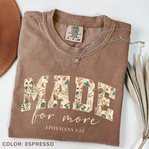 Comfort Colors Made For More Ephesians 2:10 Foral T-shirt, Christian Bible Verse T-shirt, Jesus Quote T-shirt, Religious Mom, Cute Christian Gift Her