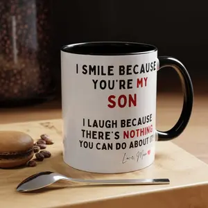 Christmas Gift For Son, Personalized I Smile Because You're My Son Mug, I Laugh Because There's Nothing You Can Do About It, 11oz 15oz 20o