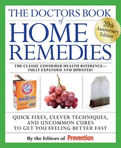 USED-The Doctors Book of Home Remedies: Quick Fixes, Clever Techniques, and Uncommon Cures to Get You Feeling Better Fast by Prevention Magazine (Paperback)