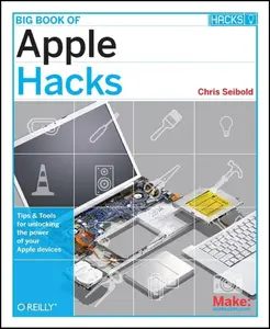 USED-Big Book of Apple Hacks: Tips & Tools for Unlocking the Power of Your Apple Devices by Seibold, Chris (Paperback)