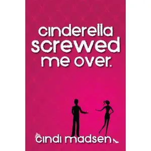USED Book - Cinderella Screwed Me Over by Madsen, Cindi (Paperback) - english