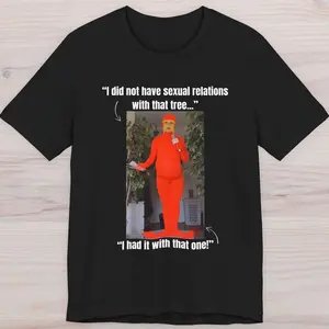 Ashby I Did Not Have Relations With That Tree The Lorax Funny T Shirt Lorax Meme Outfit Casual Black Comfy Graphic Mens and Womens Top