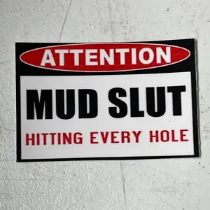 2 Pack - 4 x 2.75 “ Attention Mud Slut Hitting Every Hole” Adult SXS’s Humor. Great For SXS’s Four wheelers, Cars, Laptops or Cups.