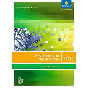 USED-Mathematik Neue Wege SII 11 / 12. Arbeitsbuch mit CD-ROM. Niedersachsen: Sekundarstufe 2 - Ausgabe 2012 by unknown author (Hardcover)