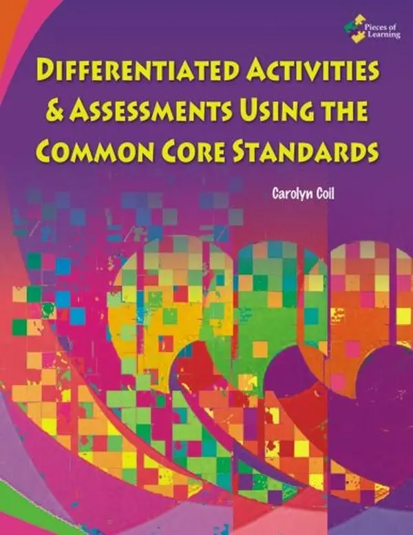 USED-Differentiated Activities & Assessments Using the Common Core Standards by Carolyn Coil (Unknown)