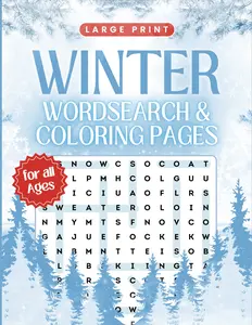 Winter Word Search & Coloring Pages for All Ages Cozy Winter-Themed Activity Book with Large Print Puzzles and Beautiful Coloring Pages for Kids Teens Adults Seniors