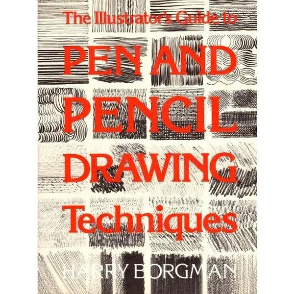 USED-Illustrator's Guide to Pen and Pencil Drawing Techniques by Harry Borgman (Paperback)