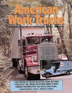 USED Book - American Work Trucks: A Pictorial History of Commercal Trucks 1900-1994 by Gunnell, John (Paperback) - english