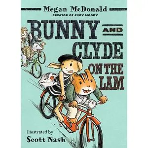Bunny and Clyde on the Lam: (A Funny Middle Grade Chapter Book Full of Escapes, Mix-Ups, and Big Mistakes - For Kids Ages 5-8) by Megan McDonald (Hardcover)