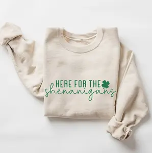 Here for the Shenanigans Sweatshirt, Happy St Patty's Sweatshirt, Irish Sweatshirt, Shamrock Sweatshirt, Funny St Patrick's Gift, Saint Patricks Day