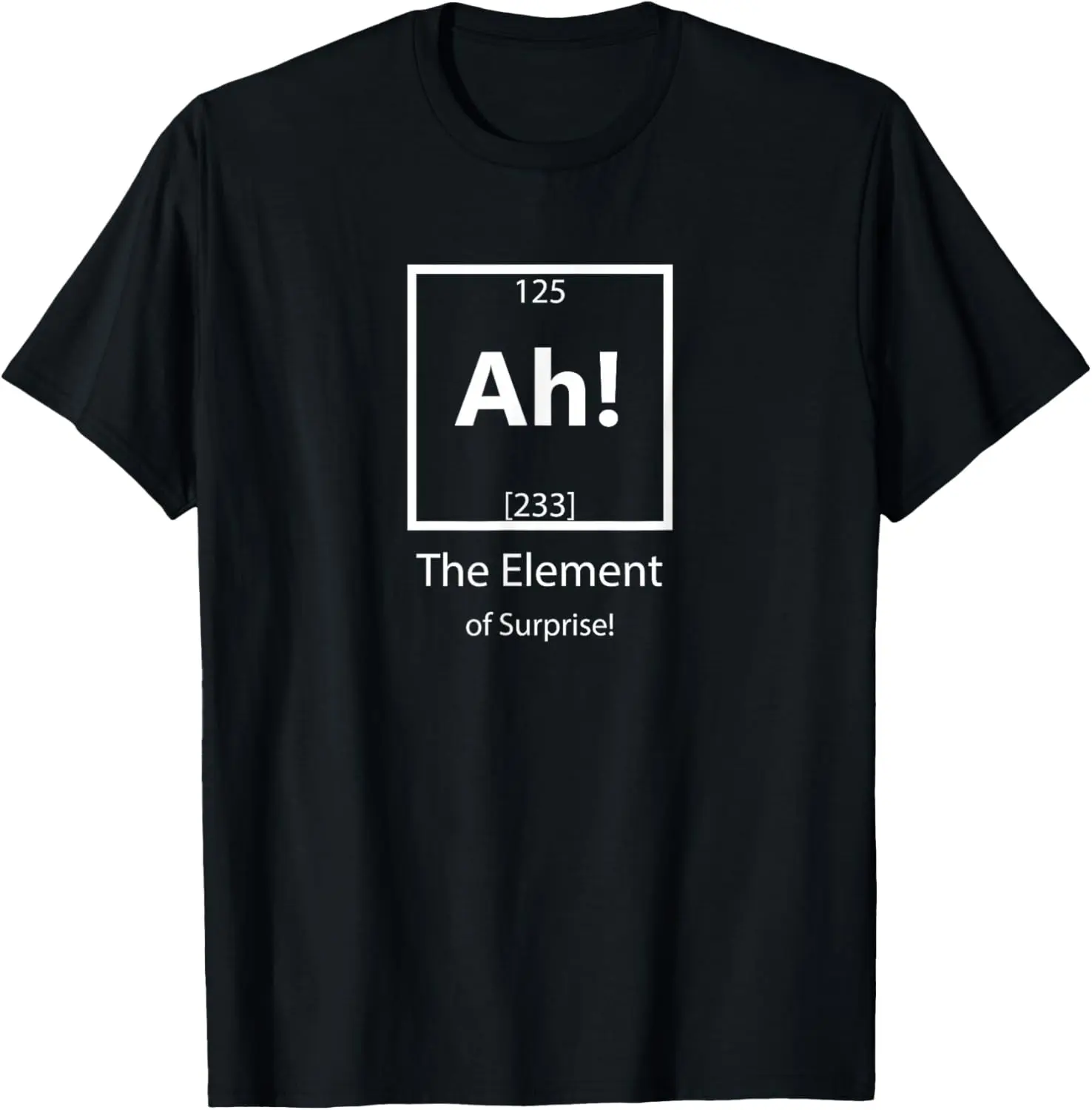 Funny Chemistry Science Shirt Ah The Element of Surprise T-Shirt for Menswear Top