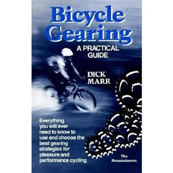 USED-Bicycle Gearing: A Practical Guide by Dick Marr (Paperback)