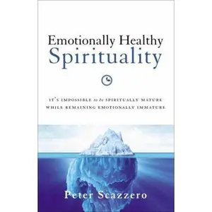 USED Book - Emotionally Healthy Spirituality: It's Impossible to Be Spiritually Mature, While Remaining Emotionally Immature by Peter Scazzero (Paperback) - english