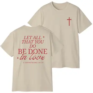 Christian Inspirational Shirt – 1 Corinthians 16:14 Bible Verse Tee, “Let All That You Do Be Done in Love” Religious Graphic Casual Everyday Top, Vintage Christian