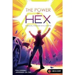 USED-THE POWER OF HEX - Financial Freedom with Crypto: The difference between HEX and Bitcoin and how to buy HEX Step-by-Step (4-Steps HEX Investment Guide for Blockchain and Cryptocurrency Beginners) by Falk Saabel (Paperback)