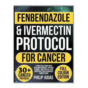 Fenbendazole and Ivermectin Protocol for Cancer Book, Medical Science & Technology Reference Book, Books Guide Research