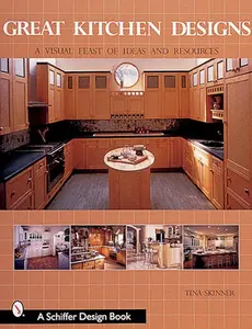USED-Great Kitchen Designs: A Visual Feast of Ideas and Resources by Skinner, Tina (Paperback)