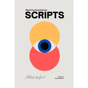 Mastering Hypnotherapy Scripts: A Step-by-Step Guide